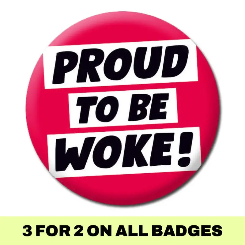 Proud To Be Woke Badge - Proud Supplies - LGBTQ+ Gay Pride Shop
