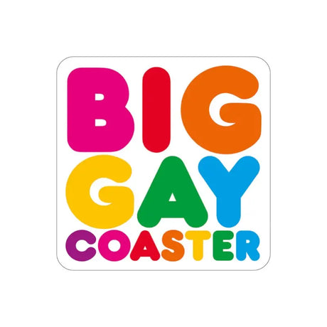 Big Gay Coaster - Proud Supplies