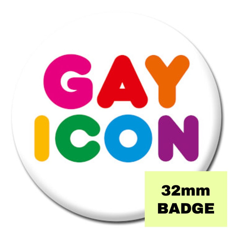 Gay Icon Badge - Proud Supplies LGBTQ+ Gay Pride Store