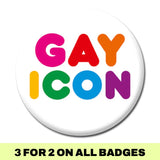 Gay Icon Badge - Proud Supplies LGBTQ+ Gay Pride Store