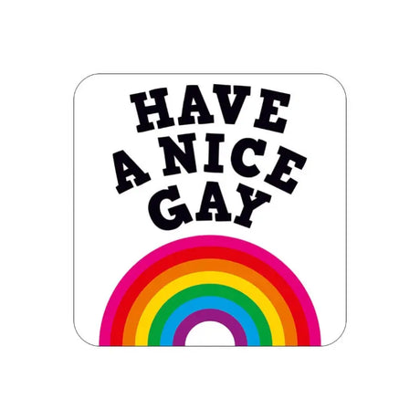 Have a Nice Gay Coaster - Proud Supplies