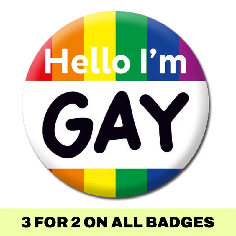 Hello I'm Gay Badge - Proud Supplies