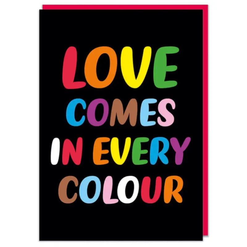 Love Comes In Every Colour Card - Proud Supplies