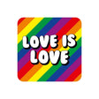 Love Is Love Coaster - Proud Supplies