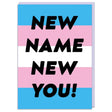 New Name New You! Card - Proud Supplies