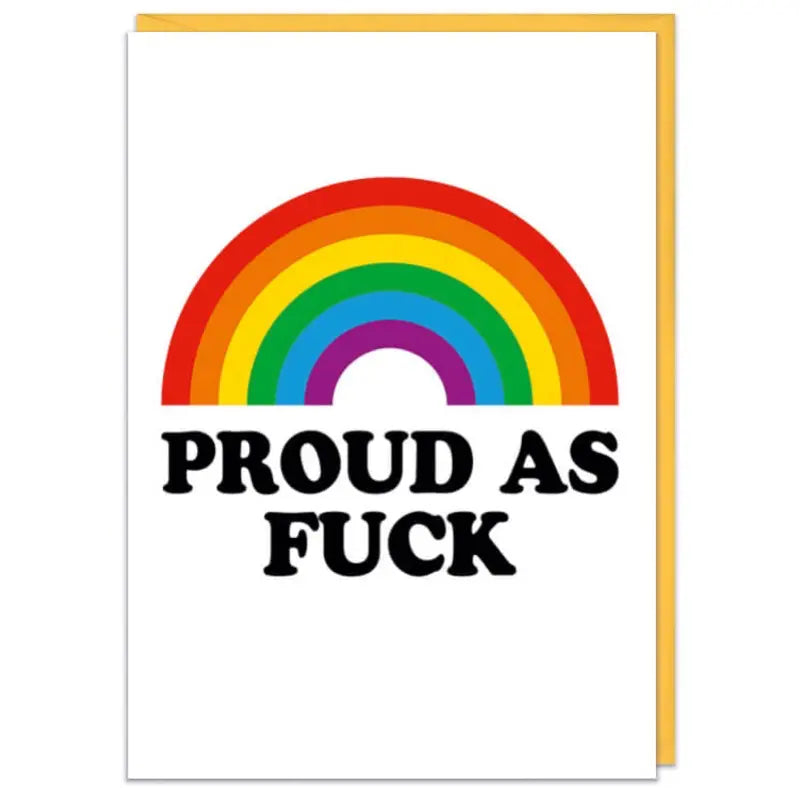 Proud As Fuck Card - Proud Supplies