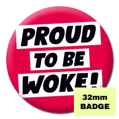 Proud To Be Woke Badge