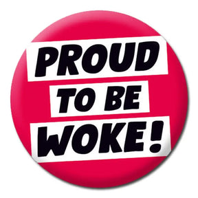 Proud To Be Woke Badge - Proud Supplies - LGBTQ+ Gay Pride Shop