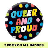 Queer and Proud Badge - Proud Supplies