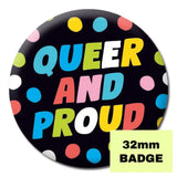 Queer and Proud Badge - Proud Supplies