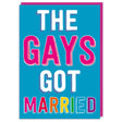 The Gays Got Married Card - Proud Supplies - Gay Pride Shop