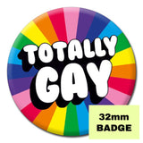 Totally Gay Badge - Proud Supplies LGBTQ+ Gay Pride Store