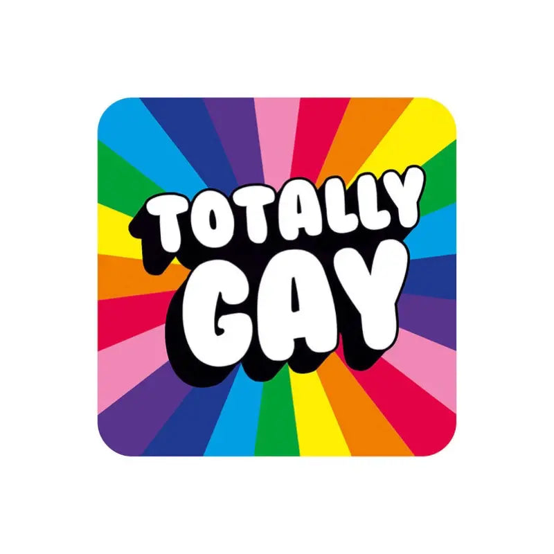 Totally Gay Coaster - Proud Supplies