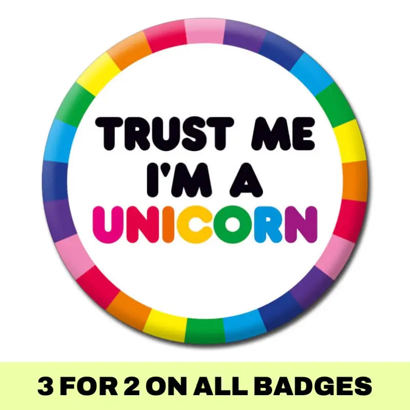 Trust Me I'm A Unicorn Badge - Proud Supplies - Gay Pride Shop