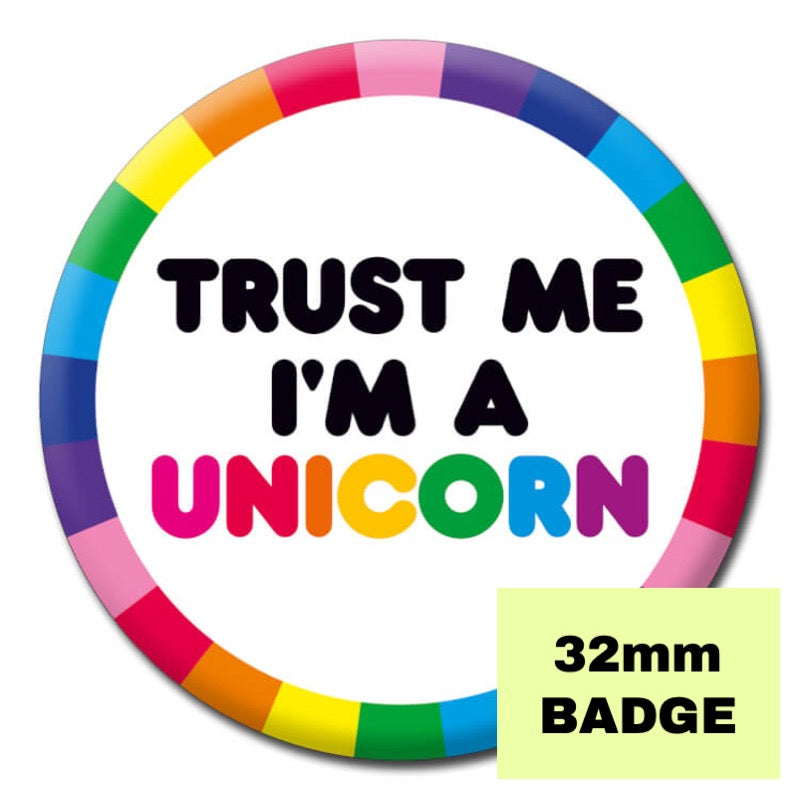 Trust Me I'm A Unicorn Badge - Proud Supplies - Gay Pride Shop