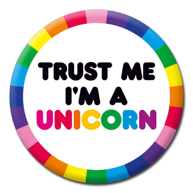 Trust Me I'm A Unicorn Badge - Proud Supplies - Gay Pride Shop