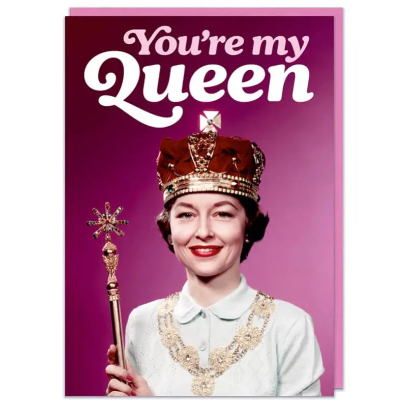 You're my Queen Greeting Card - Proud Supplies - Gay Pride Shop