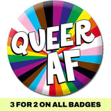 Queer AF Badge - Proud Supplies