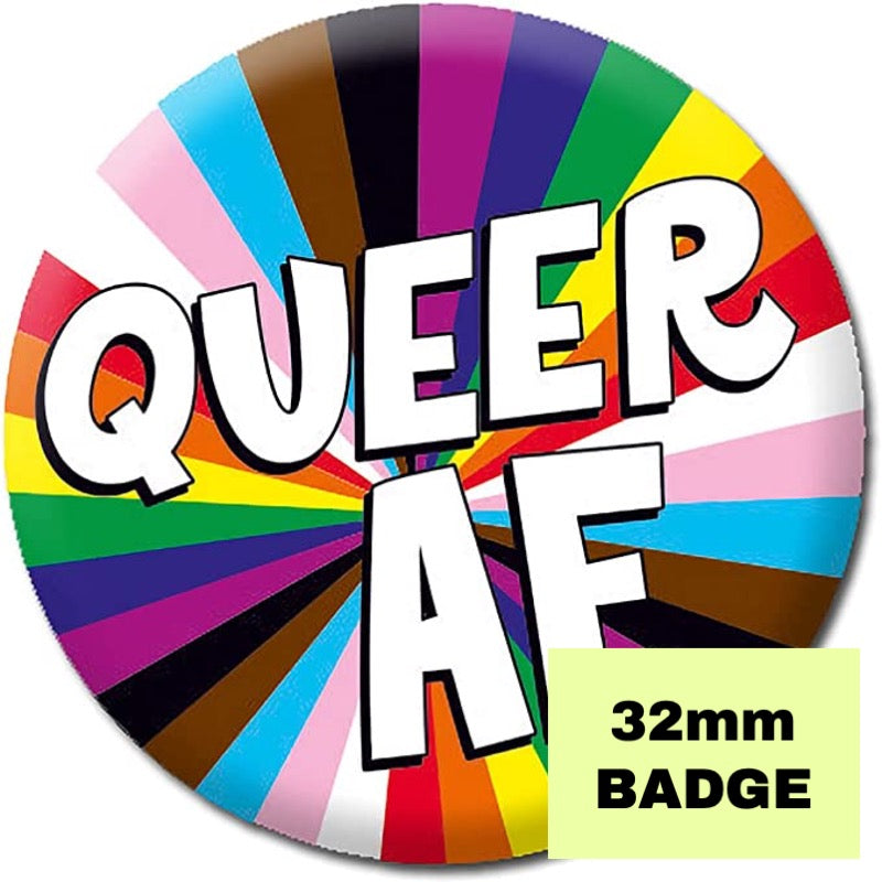 Queer AF Badge - Proud Supplies